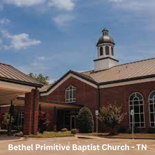 Bethel Primitive Baptist Church - TN